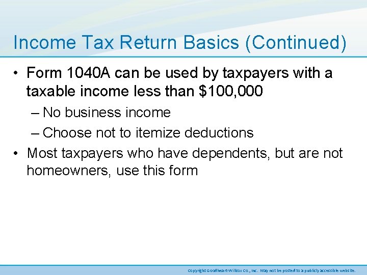 Income Tax Return Basics (Continued) • Form 1040 A can be used by taxpayers