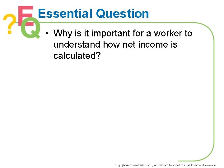 Essential Question • Why is it important for a worker to understand how net