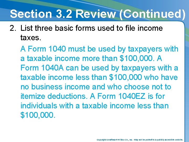 Section 3. 2 Review (Continued) 2. List three basic forms used to file income