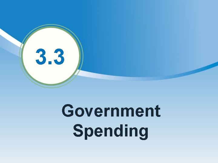 3. 3 Government Spending 