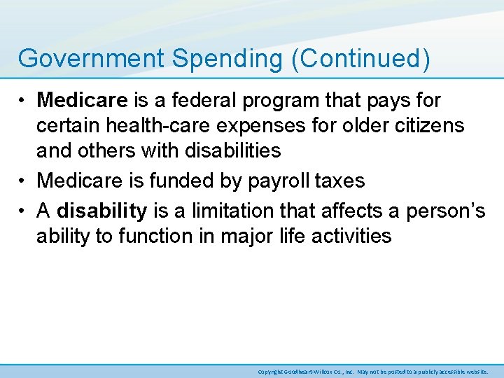 Government Spending (Continued) • Medicare is a federal program that pays for certain health-care