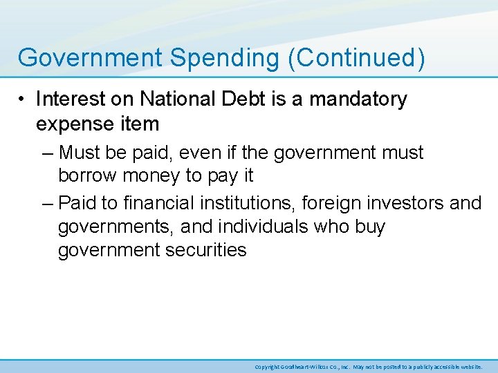 Government Spending (Continued) • Interest on National Debt is a mandatory expense item –