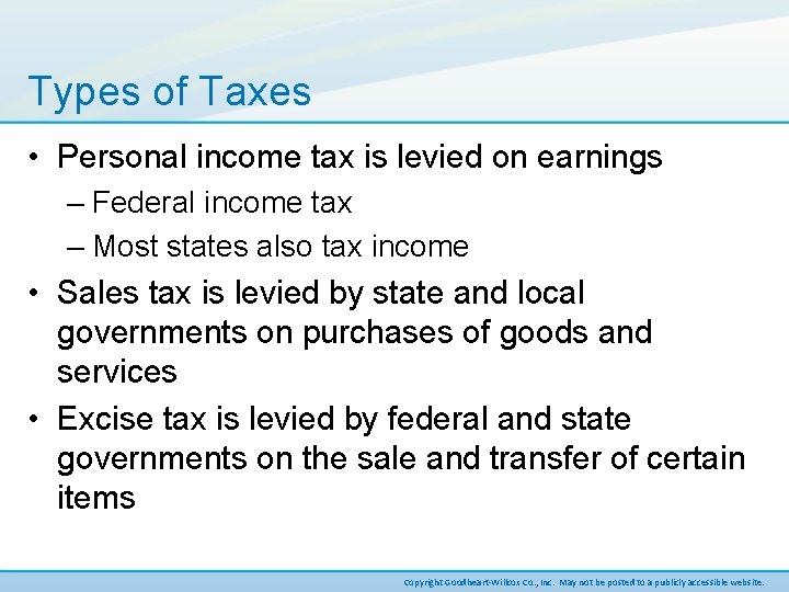 Types of Taxes • Personal income tax is levied on earnings – Federal income