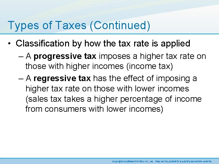 Types of Taxes (Continued) • Classification by how the tax rate is applied –