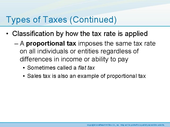 Types of Taxes (Continued) • Classification by how the tax rate is applied –