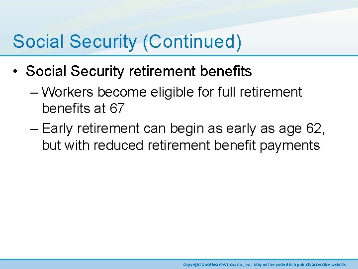 Social Security (Continued) • Social Security retirement benefits – Workers become eligible for full