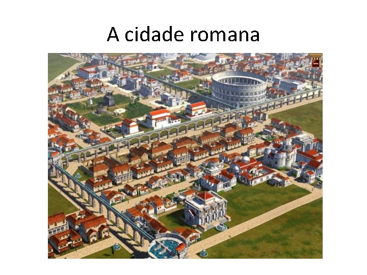 A cidade romana 