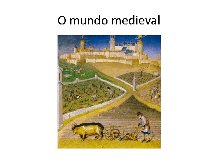 O mundo medieval 