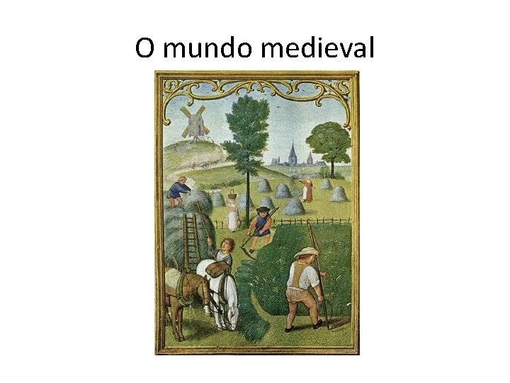 O mundo medieval 