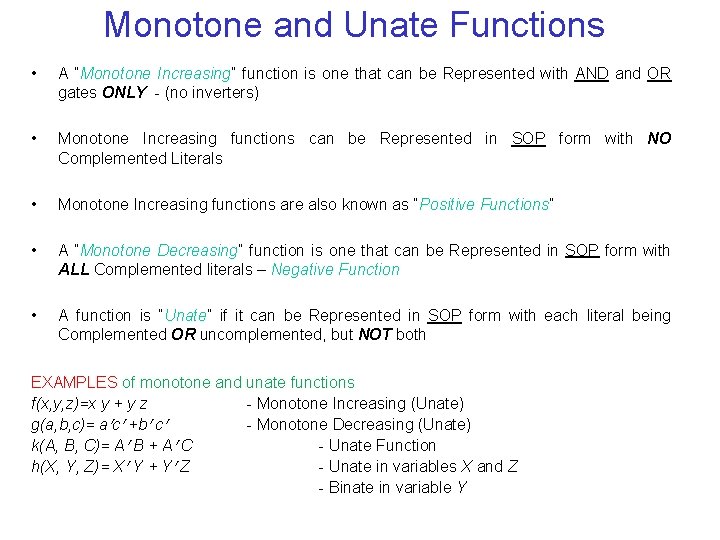 Monotone and Unate Functions • A “Monotone Increasing” function is one that can be