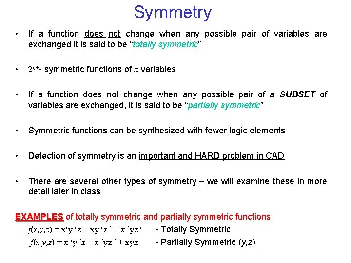 Symmetry • If a function does not change when any possible pair of variables
