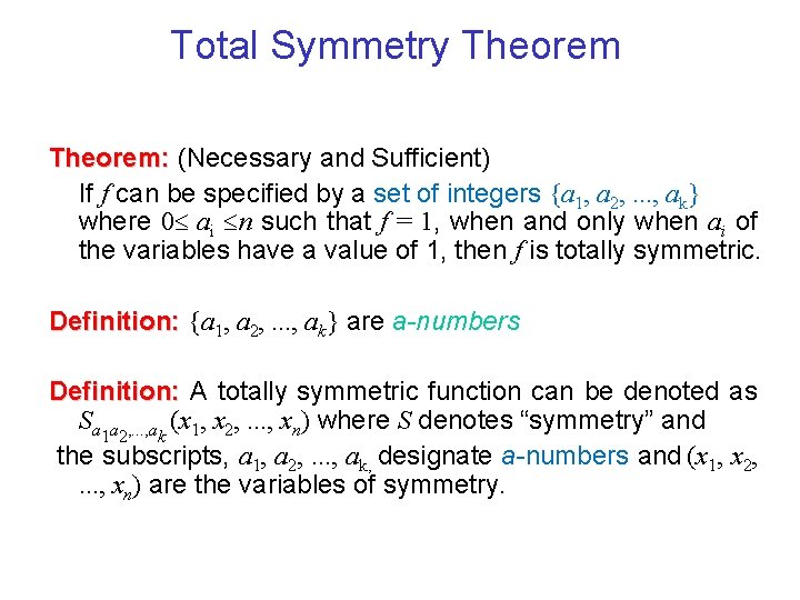 Total Symmetry Theorem: (Necessary and Sufficient) If f can be specified by a set