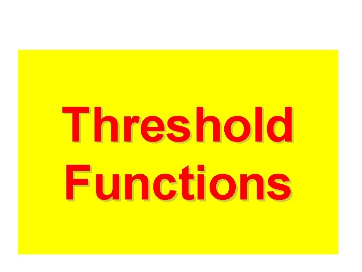 Threshold Functions 