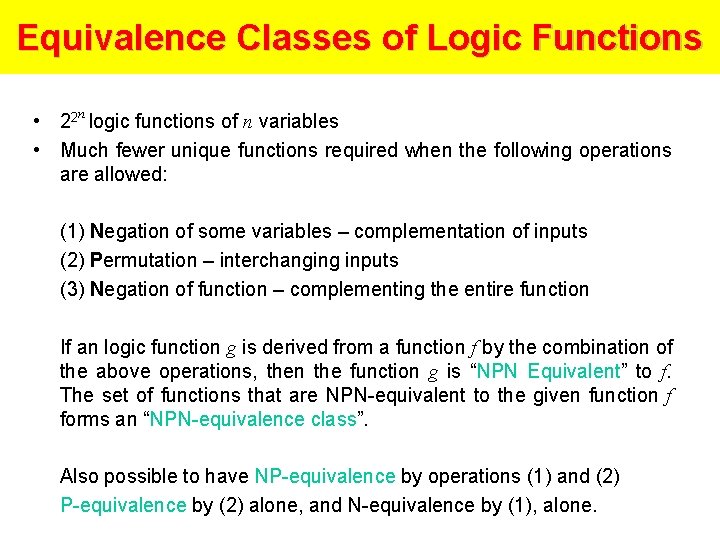 Equivalence Classes of Logic Functions • 22 n logic functions of n variables •