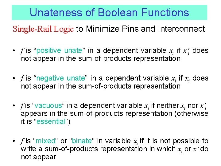 Unateness of Boolean Functions Single-Rail Logic to Minimize Pins and Interconnect • f is