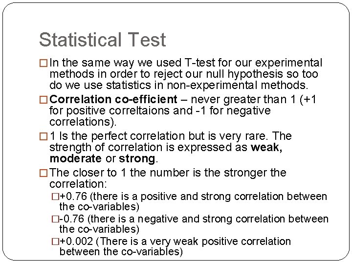 Statistical Test � In the same way we used T-test for our experimental methods