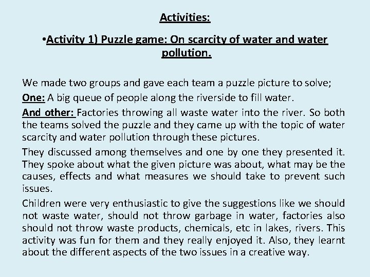 Activities: • Activity 1) Puzzle game: On scarcity of water and water pollution. We