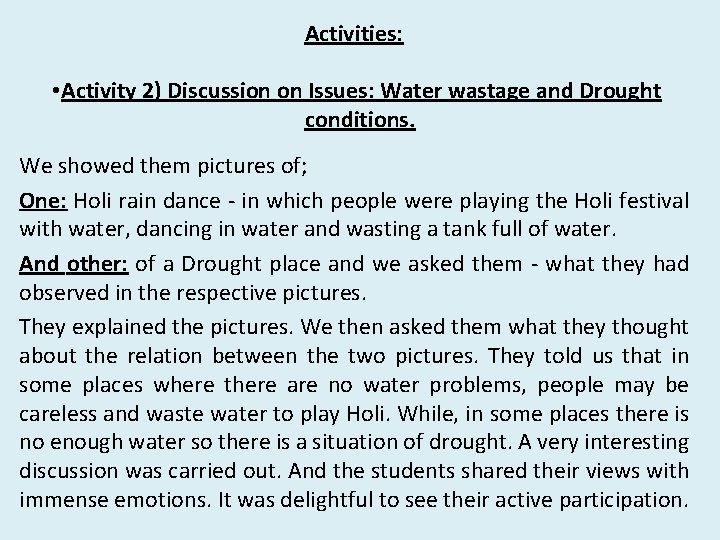 Activities: • Activity 2) Discussion on Issues: Water wastage and Drought conditions. We showed