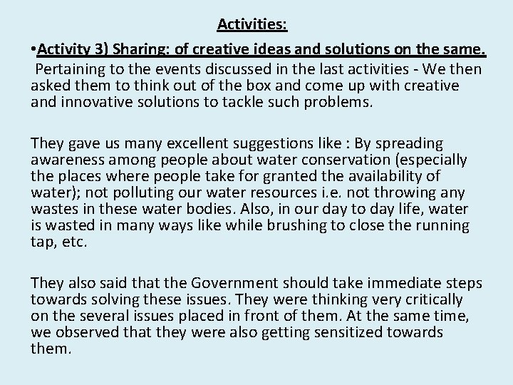Activities: • Activity 3) Sharing: of creative ideas and solutions on the same. Pertaining