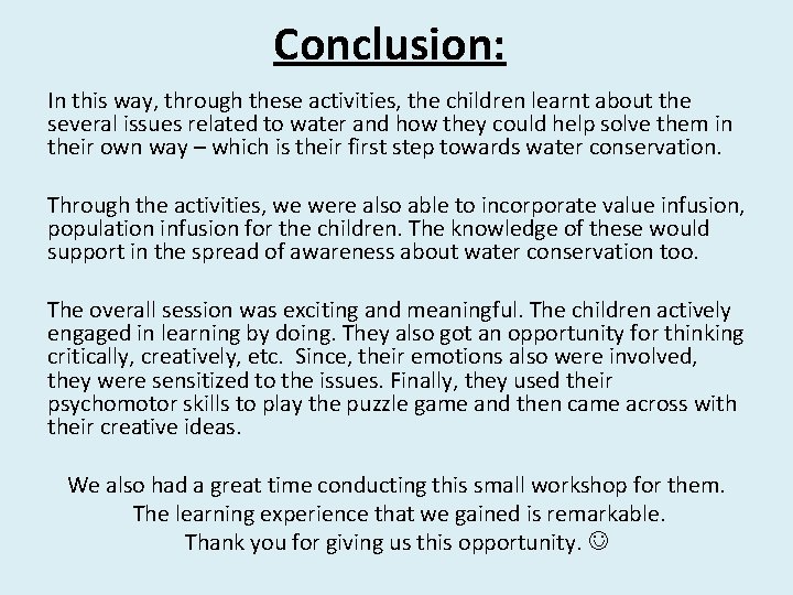 Conclusion: In this way, through these activities, the children learnt about the several issues