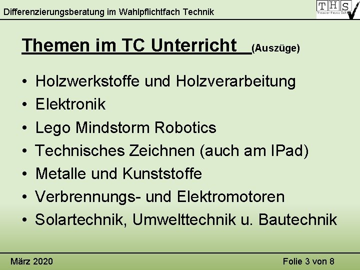 Differenzierungsberatung im Wahlpflichtfach Technik Themen im TC Unterricht • • (Auszüge) Holzwerkstoffe und Holzverarbeitung