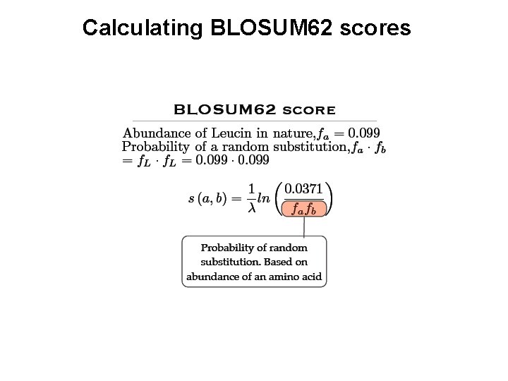Calculating BLOSUM 62 scores Calculating BLOSUM 62 scores