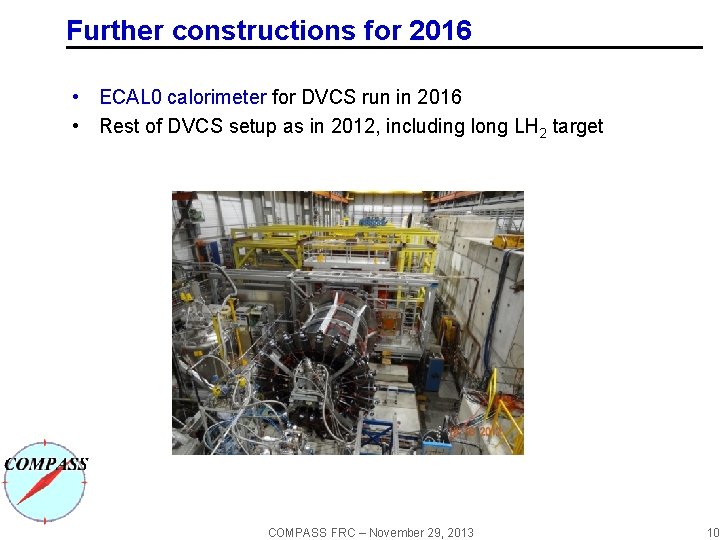 Further constructions for 2016 • ECAL 0 calorimeter for DVCS run in 2016 •