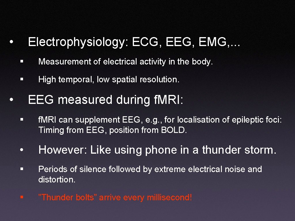  • Electrophysiology: ECG, EEG, EMG, . . . § Measurement of electrical activity