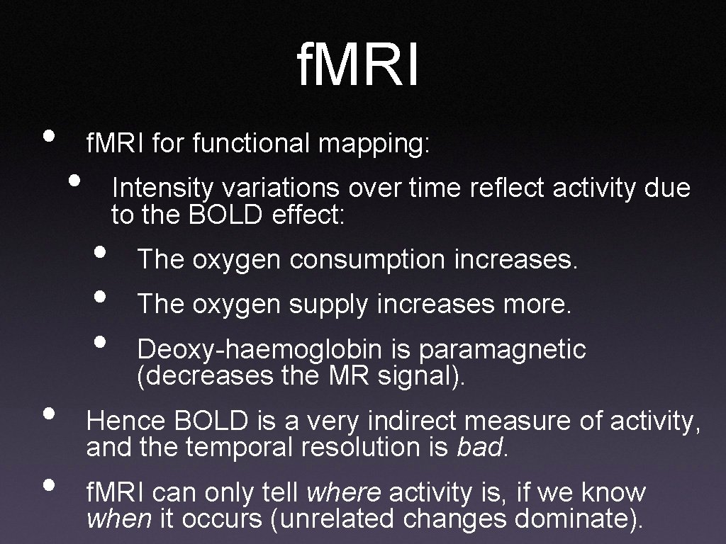 f. MRI • • f. MRI for functional mapping: • • • Intensity variations