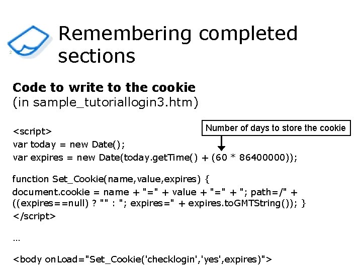 Remembering completed sections 2 Code to write to the cookie (in sample_tutoriallogin 3. htm)