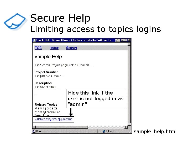 Secure Help Limiting access to topics logins Hide this link if the user is