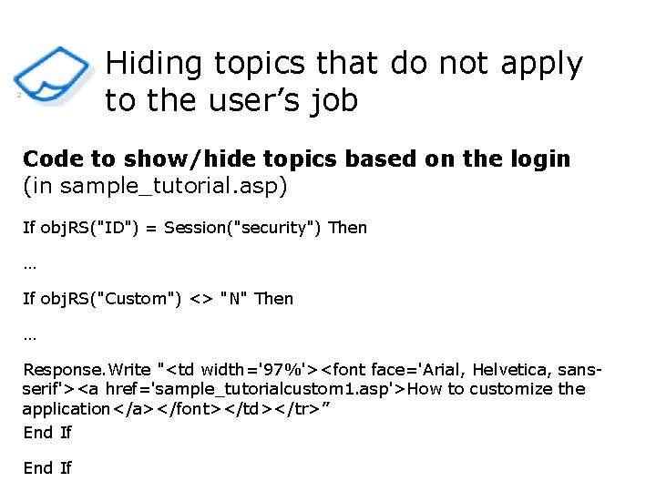 Hiding topics that do not apply to the user’s job 2 Code to show/hide