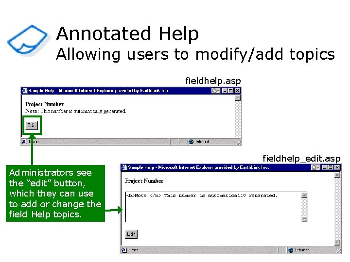 Annotated Help Allowing users to modify/add topics fieldhelp. asp fieldhelp_edit. asp Administrators see the