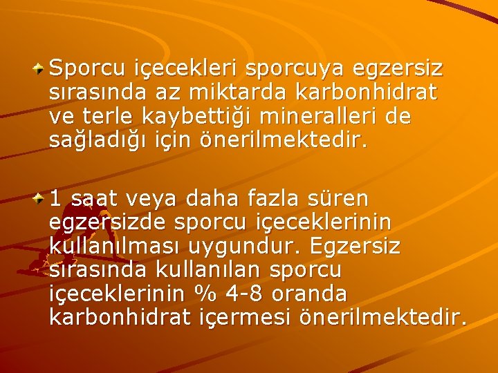 Sporcu içecekleri sporcuya egzersiz sırasında az miktarda karbonhidrat ve terle kaybettiği mineralleri de sağladığı