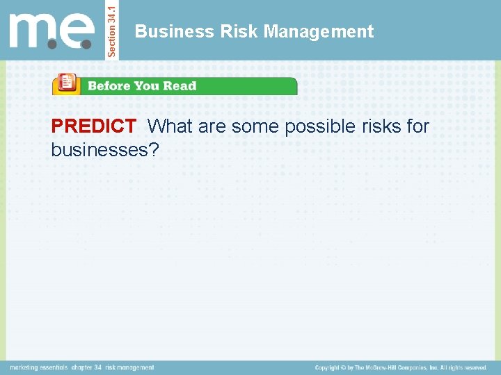 Section 34. 1 Business Risk Management PREDICT What are some possible risks for businesses?