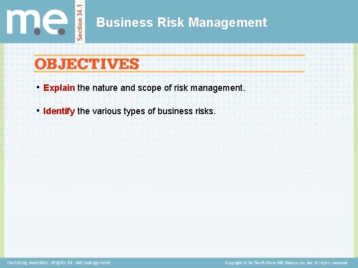 Section 34. 1 Business Risk Management • Explain the nature and scope of risk