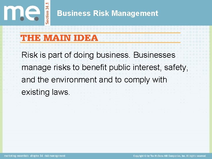 Section 34. 1 Business Risk Management Risk is part of doing business. Businesses manage