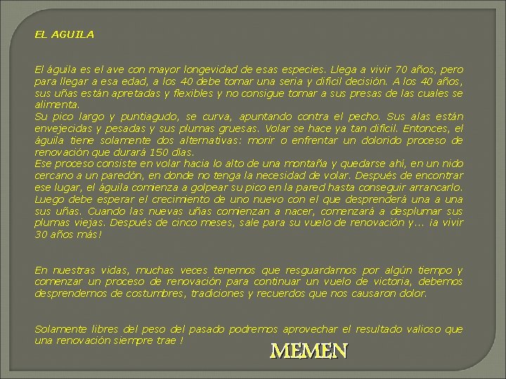 EL AGUILA El águila es el ave con mayor longevidad de esas especies. Llega