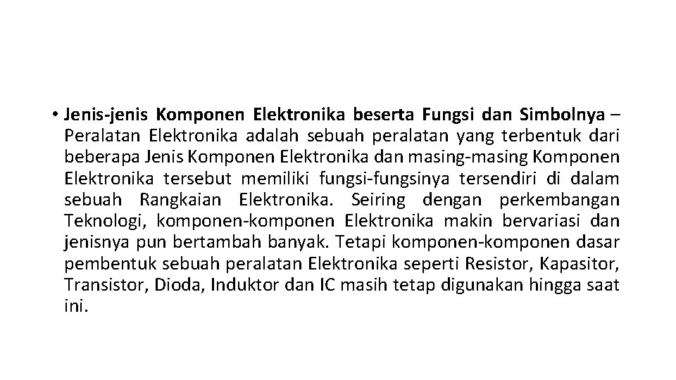  • Jenis-jenis Komponen Elektronika beserta Fungsi dan Simbolnya – Peralatan Elektronika adalah sebuah