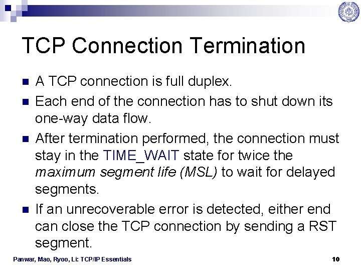 TCP Connection Termination n n A TCP connection is full duplex. Each end of
