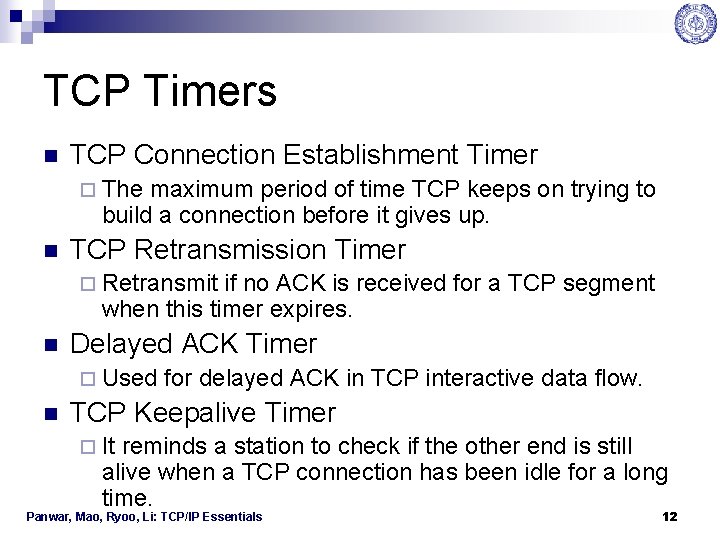 TCP Timers n TCP Connection Establishment Timer ¨ The maximum period of time TCP
