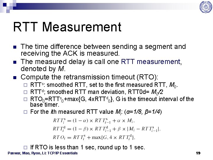 RTT Measurement n n n The time difference between sending a segment and receiving