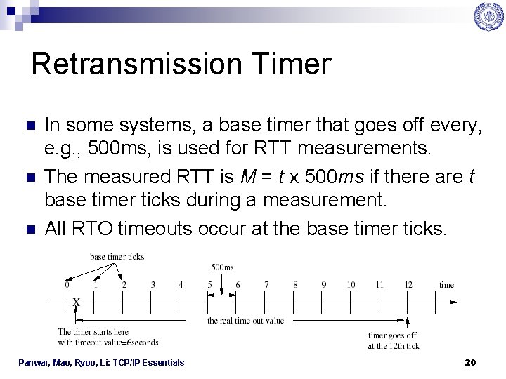 Retransmission Timer n n n In some systems, a base timer that goes off
