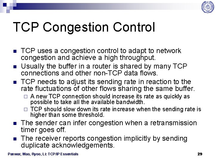 TCP Congestion Control n n n TCP uses a congestion control to adapt to