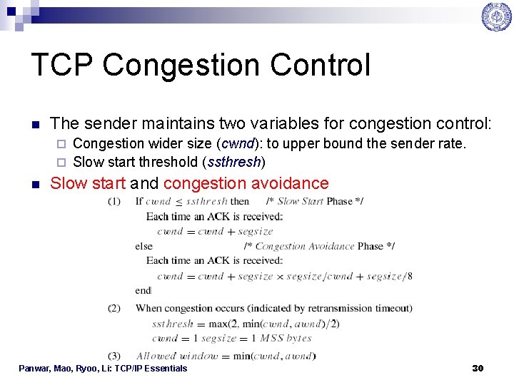 TCP Congestion Control n The sender maintains two variables for congestion control: Congestion wider