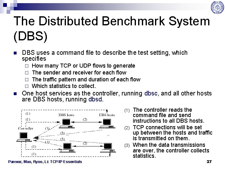 The Distributed Benchmark System (DBS) n DBS uses a command file to describe the