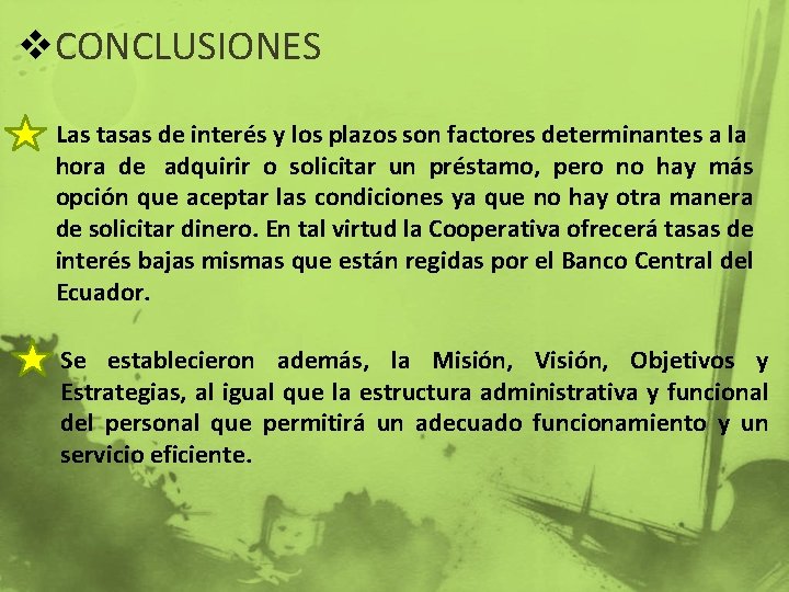 v. CONCLUSIONES Las tasas de interés y los plazos son factores determinantes a la