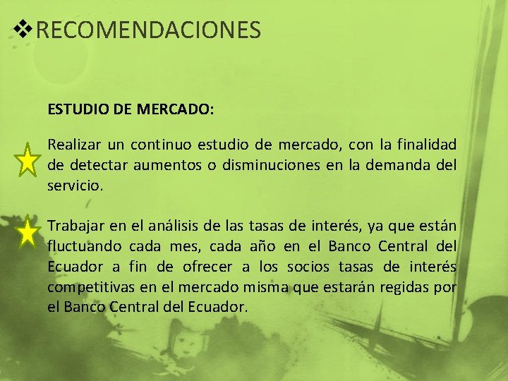 v. RECOMENDACIONES ESTUDIO DE MERCADO: Realizar un continuo estudio de mercado, con la finalidad