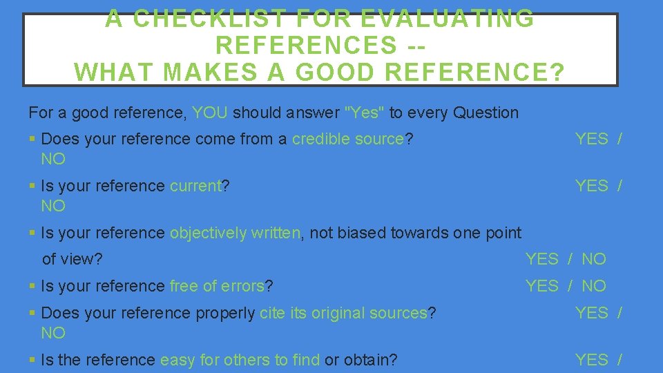 A CHECKLIST FOR EVALUATING REFERENCES -WHAT MAKES A GOOD REFERENCE? For a good reference,