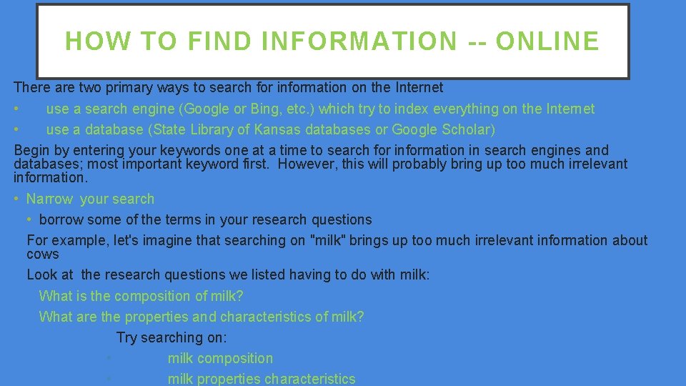 HOW TO FIND INFORMATION -- ONLINE There are two primary ways to search for